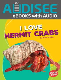 I Love Hermit Crabs 【電子書籍】[ Harold Rober ]
