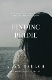 Finding Bridie【電子書籍】[ Alan Baulch ]