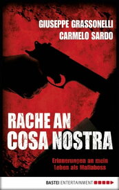 Rache an Cosa Nostra Erinnerungen an mein Leben als Mafiaboss【電子書籍】[ Giuseppe Grassonelli ]