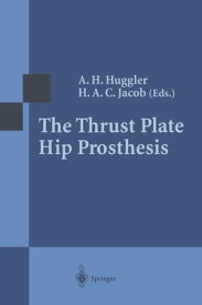 The Thrust Plate Hip Prosthesis【電子書籍】