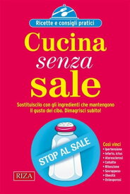 Cucina senza sale Sostituiscilo con gli ingredienti che mantengono il gusto del cibo【電子書籍】[ Vittorio Caprioglio ]