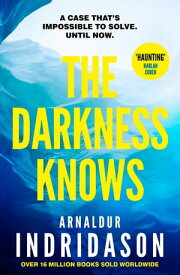 The Darkness Knows From the international bestselling author of The Shadow District【電子書籍】[ Arnaldur Indridason ]