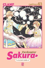 Cardcaptor Sakura - Clear Card Cap?tulo 063【電子書籍】[ CLAMP ]