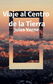 Viaje al Centro de la Tierra【電子書籍】[ Julio Verne ]