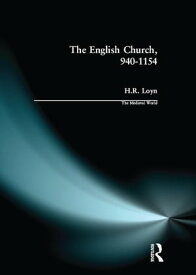 The English Church, 940-1154【電子書籍】[ H.R. Loyn ]