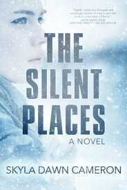 The Silent Places【電子書籍】[ Skyla Dawn Cameron ]