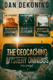 The Geocaching Mystery Omnibus Volume 1【電子書籍】[ Dan DeKoning ]