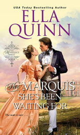 The Marquis She's Been Waiting For【電子書籍】[ Ella Quinn ]