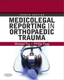 Medicolegal Reporting in Orthopaedic Trauma【電子書籍】[ Michael A. Foy, BM, FRCS ]