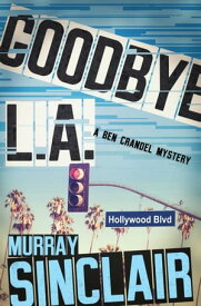 Goodbye L.A.【電子書籍】[ Murray Sinclair ]