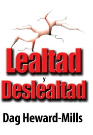 Lealtad y Deslealtad【電子書籍】[ Dag Heward-Mills ]
