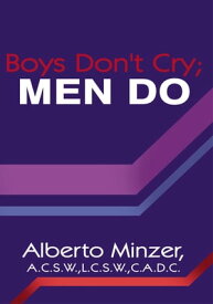 Boys Don't Cry; Men Do【電子書籍】[ Alberto Minzer ]