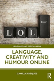Language, Creativity and Humour Online【電子書籍】[ Camilla V?squez ]