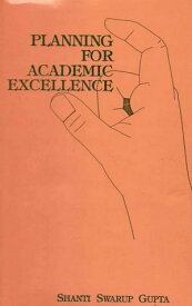 Planning for Academic Excellence【電子書籍】[ Shanti Swarup Gupta ]