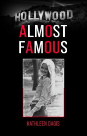 Almost Famous【電子書籍】[ Kathleen M Dagis ]