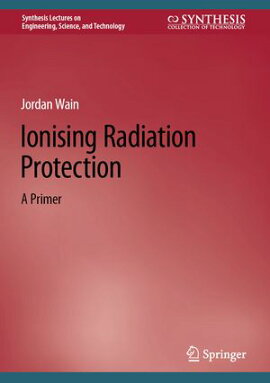 Ionising Radiation Protection A Primer