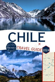 Chile Travel guide 2024 The complete handbook to Discovering Secret Beaches, Must-Visit Destinations, and Insider Tips for Santiago, Valpara?so, and Beyond【電子書籍】[ Sophia Rеynolds ]