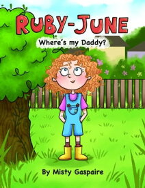 Ruby-June Where's my Daddy?【電子書籍】[ Misty Gaspaire ]