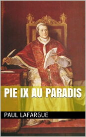 Pie IX au Paradis【電子書籍】[ Paul Lafargue ]