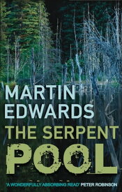 The Serpent Pool The evocative and compelling cold case mystery【電子書籍】[ Martin Edwards ]