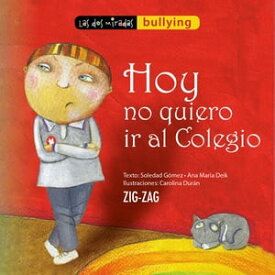 Hoy no quiero ir al colegio Bullying【電子書籍】[ Soledad G?mez ]