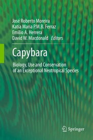 Capybara Biology, Use and Conservation of an Exceptional Neotropical Species【電子書籍】