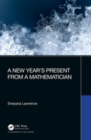A New Year’s Present from a Mathematician【電子書籍】[ Snezana Lawrence ]