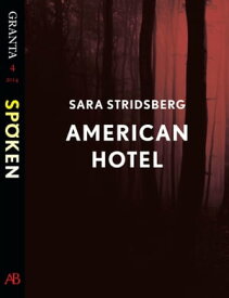 American Hotel : en e-singel ur Granta #4 【電子書籍】[ Sara Stridsberg ]