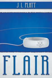 Flair【電子書籍】[ J.L. Platt ]
