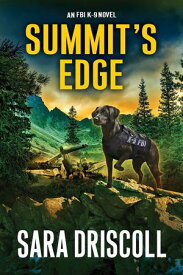 Summit’s Edge【電子書籍】[ Sara Driscoll ]
