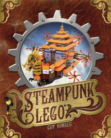Steampunk LEGO【電子書籍】[ Guy Himber ]