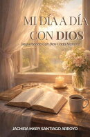 Mi Día a Día Con Dios: Despertando Con Dios Cada Mañana