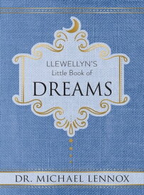 Llewellyn's Little Book of Dreams【電子書籍】[ Dr Michael Lennox ]