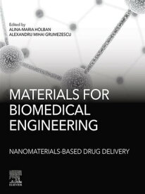 Materials for Biomedical Engineering: Nanomaterials-based Drug Delivery【電子書籍】