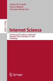 Internet Science 6th International Conference, INSCI 2019, Perpignan, France, December 2?5, 2019, Proceedings【電子書籍】