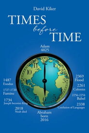Times Before Time【電子書籍】[ David Kiker ]