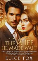 The Wife He Made Wait