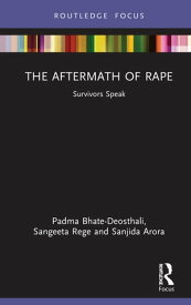 The Aftermath of Rape Survivors Speak【電子書籍】[ Padma Bhate-Deosthali ]