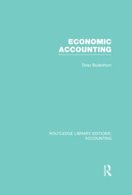 Economic Accounting (RLE Accounting)【電子書籍】[ Diran Bodenhorn ]