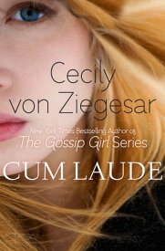 Cum Laude【電子書籍】[ Cecily von Ziegesar ]