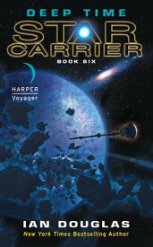 Deep Time Star Carrier: Book Six【電子書籍】[ Ian Douglas ]