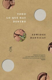 Todo lo que hay dentro【電子書籍】[ Edwidge Danticat ]