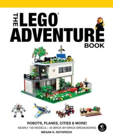 The LEGO Adventure Book, Vol. 3 Robots, Planes, Cities & More!【電子書籍】[ Megan H. Rothrock ]