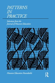 Patterns in Practice Selections from the Journal of Museum Education【電子書籍】