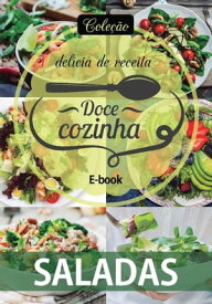 Cole??o Doce Cozinha Ed. 07 - Saladas【電子書籍】[ Criarte ]