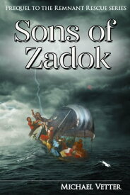 Sons of Zadok Remnant Rescue, #0【電子書籍】[ Michael Vetter ]