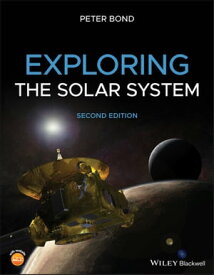 Exploring the Solar System【電子書籍】[ Peter Bond ]