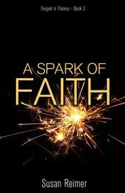 A Spark of Faith【電子書籍】[ Susan Reimer ]