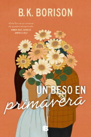 Un beso en primavera【電子書籍】[ B.K. Borison ]