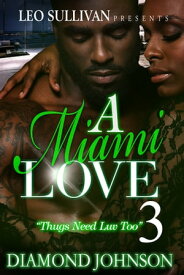 A Miami Love Tale 3 Thugs Need Love Too【電子書籍】[ Diamond Johnson ]